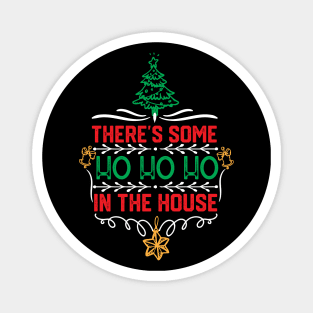 Christmas Hilarious Jokes Gift - There's Some Ho Ho Ho in This House Magnet